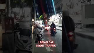 LEGIAN BALI NITE TRAFFIC CNR Nakula Legian Seminyak amp Arjuna 66 Streets [upl. by Nnyl]