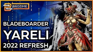 BLADEBOARDER YARELI  Warframe 2022 Build Refresh [upl. by Haroppizt]