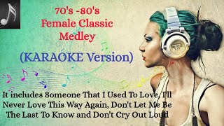 70s amp 80s Female Classic Love Songs Medley Karaoke Version [upl. by Millman]