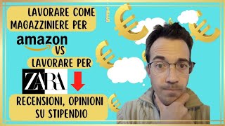 Lavorare come magazziniere per Amazon Vs lavorare per Zara  recensioni opinioni su stipendio job [upl. by Sirehc]