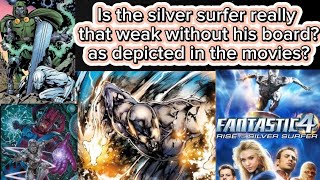 Is the silver surfer weak without his board [upl. by Raimes707]