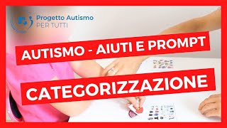 Attività didattiche per bambini autistici quali prompt e aiuti fornire nella categorizzazione [upl. by Nylahsoj]