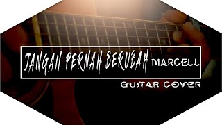 Jangan Pernah Berubah  Marcell Siahaan Guitar Cover [upl. by Atneciv820]