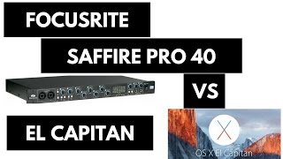 Focusrite Saffire Pro 40 and El Capitan Problem [upl. by Apollus]