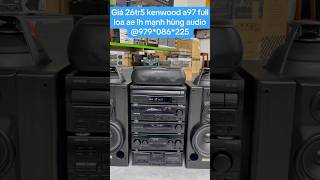 Kenwood a97 bản full siêu đẹp ae lh 0979086225 [upl. by Erek]