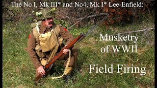 The No 1 Mk III and No 4 MK I Musketry of WWII  Field Firing [upl. by Dedie]