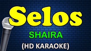 SELOS  Shaira HD Karaoke [upl. by Noonan]