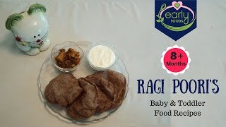 Ragi Pooris  Baby amp Toddler Food Recipes 8 Months  Early Foods [upl. by Ecirpac]