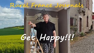 Rural France Journals Episode 79 Get Happy [upl. by Ordisy]