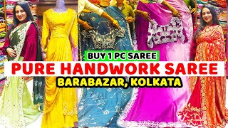 Handwork Sarees in Kolkata  Designer Handwork Saree Collection  Barabazar Saree Market [upl. by Aerdnwahs]