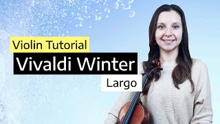 Vivaldi Winter Largo Violin Tutorial [upl. by Purvis]