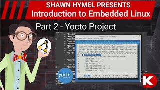 Introduction to Embedded Linux Part 2  Yocto Project  DigiKey Electronics [upl. by Enerod]