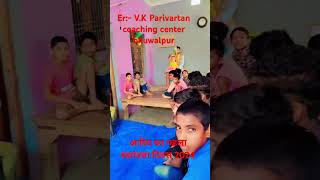 Er VK Parivartan coaching center bhuwalpur [upl. by Emyaj]