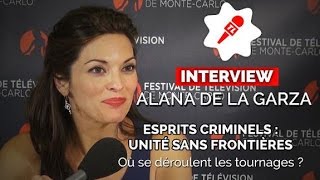 Esprits criminels  unité sans frontières  Alana de la Garza nous dévoile les coulisses de la série [upl. by Eniladam54]