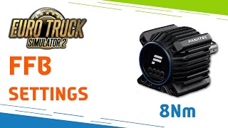 Euro Truck Simulator 2  Fanatec 8Nm FFB Settings [upl. by Capps]