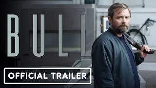 Bull  Exclusive Official Trailer 2022 Neil Maskell David Hayman Tamzin Outhwaite [upl. by Allista]