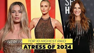 10 Highest Paid Actresses of 2024 [upl. by Brawley]