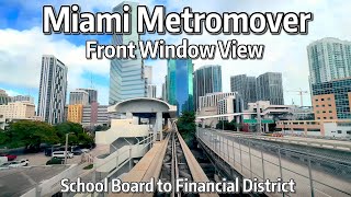 ⁴ᴷ⁶⁰ Miami Metromover Front Window View  School Board to Financial District [upl. by Batty]