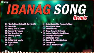 IBANAG SONG REMIX  Best Ibanag Songs 🎧 💃🕺 Balse Remix  I Wonder Whos Holding My Baby Tonight [upl. by Letizia59]