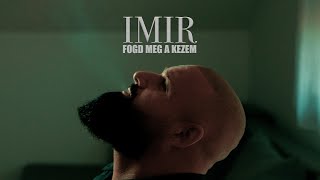 ImirFogd meg a kezem Official Music Video [upl. by Oneill32]