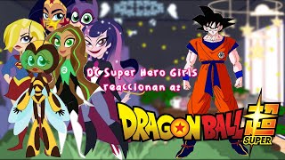 DC Super Hero Girls reacts to  DC Super Hero Girls reaccionan a  🔥Goku  DB🔥  JGachaYTx [upl. by Nally]