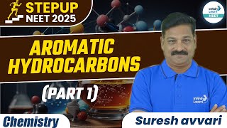 Aromatic Hydrocarbons 1  Class 12  NEET Step Up 2025  NEET2025Chemistry InfinityLearnNEET [upl. by Isma553]