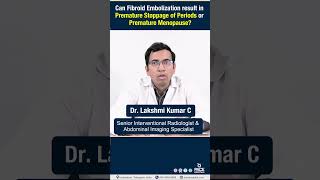 Can Fibroid Embolization result in Premature Stoppage of Periods or Premature Menopause [upl. by Drews]