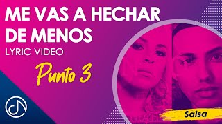 Me Vas A Hechar De Menos 😪  Punto 3 Lyric Video [upl. by Edivad]