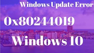 Windows Update Error 0x80244019  Quick Fix for Error 0x80244019 Windows 1087 [upl. by Aliban]