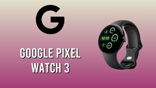 Google Pixel Watch 3 Full Features  The Ultimate Smartwatch Experience [upl. by Yared]