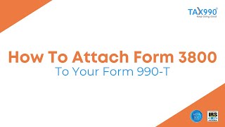 How To Attach Form 3800 To Your Form 990T [upl. by Bearce523]