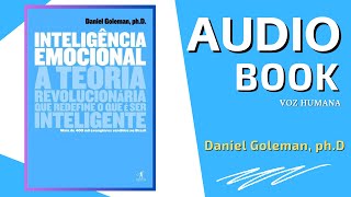 Inteligência Emocional  Daniel Goleman phD  Audiobook Completo [upl. by Hiltan824]