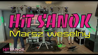 HiT SANOK  Marsz weselny [upl. by Langston141]