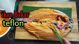 Ikan Bakar Teflon [upl. by Naleag]