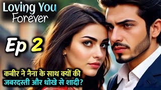 Loving You Forever Episode 2  Forced Marriage Love Story  Romantic Audiobook  Hate Love Story [upl. by Kcira]