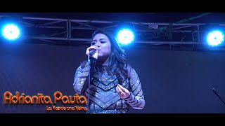 Adrianita Pauta Mosaico Mix Se Acabó Quien Te Quería Show En vivo Saraguro 2022 [upl. by Zenia738]