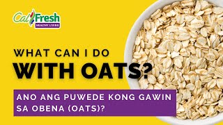 Whats Cooking with CalFresh Healthy Living What Can I Do with Oats  Tagalog Subtitles [upl. by Chemush]