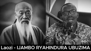 Laozi E  IJAMBO RYAHINDURA UBUZIMA EP855 [upl. by Alisa]