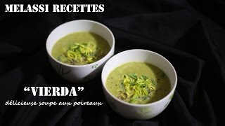 « VIERDA » soupe verte au poireau  Melassi Recettes [upl. by Nayrb]