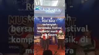 RQD Band  terbanglah bersamaku festival kompetisi musik di mall Ciputra [upl. by Enidlareg]