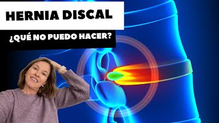 HERNIA DISCAL ¿QUÉ NO PUEDO HACER [upl. by Eidak202]