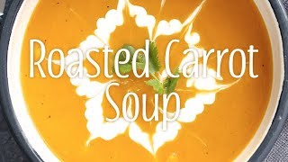 Roasted Carrot Soup [upl. by Aneeled]