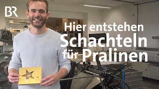 Zeitler Feinkartonagen Edle Pralinenschachteln  Handwerk  Zwischen Spessart und Karwendel  BR [upl. by Chastity170]