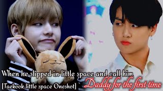 Taekook little space oneshot when he slipped in Little Space and call him Daddy for the first time [upl. by Eerrehs]