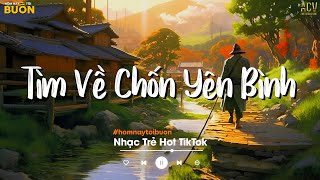 Nhiều Khi Ta Muốn Tìm Về Chốn Yên Bình  Sầu Tương Tư Trái Tim Đông Người  Nhạc Trẻ Hay Nhất 2024 [upl. by Perrie]