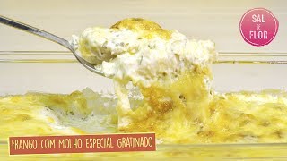 Frango com Molho Especial com Queijo Gratinado  Sal de Flor [upl. by Gierk]