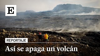 Reportaje en ISLANDIA  Así se apaga un VOLCÁN  EL PAÍS [upl. by Viviane]