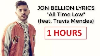 Jon Bellion  All Time Low Lyrics 1 HOUR [upl. by Arihsa]