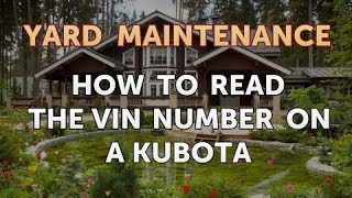 How to Read the VIN Number on a Kubota [upl. by Akina557]