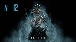 Девичье прохождение игры The Elder Scrolls V Skyrim Часть 12 [upl. by Eelrak145]